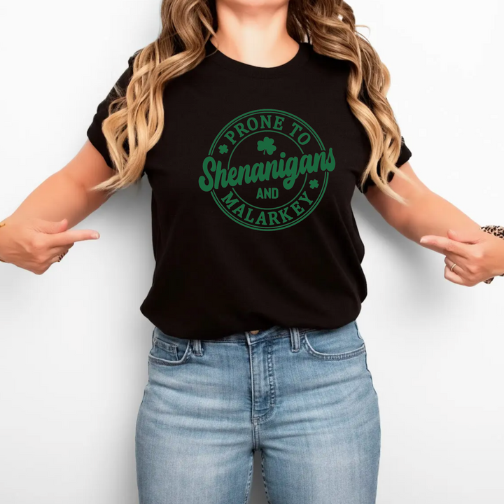 Prone to Shenanigans and Malarkey | St. Patrick Day Tshirt